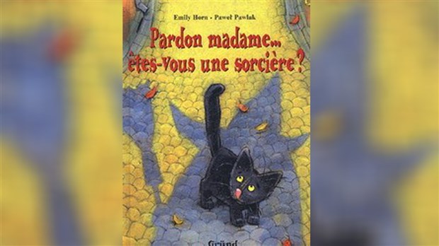L'Heure du conte propose l'histoire « Pardon madame... êtes-vous une sorcière ? »