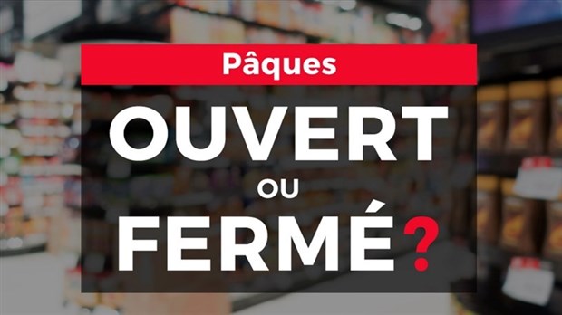 Congé de Pâques ouvert ou fermé?